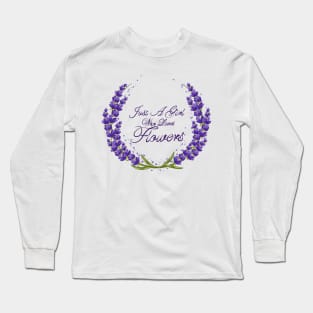 Just A Girl Who Loves Flowers - Lavender Flowers Long Sleeve T-Shirt